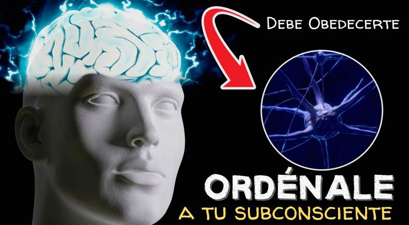 Cómo ordernarle al subconsciente que manifieste por ti